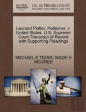 Leonard Peltier, Petitioner, V. United States. U.S. Supreme Court Transcript Of Record With Supporting Pleadings