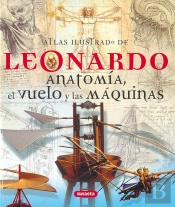 Leonardo. Anatomía, El Vuelo Y Las Máquinas