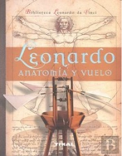 Leonardo. Anatomía Y Vuelo