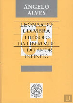 Bertrand.pt - Leonardo Coimbra - Filósofo da Liberdade e do Amor Infinito