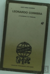 Leonardo Coimbra - O Filósofo e o Tribuno