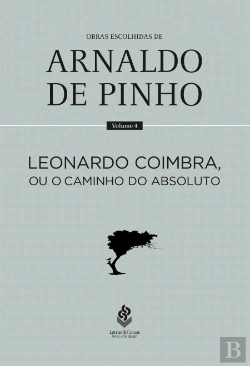 Bertrand.pt - Leonardo Coimbra, ou o Caminho do Absoluto