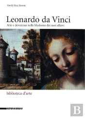 Leonardo Da Vinci : Arte E Devozione Nelle Madonne Dei Suoi Allievi