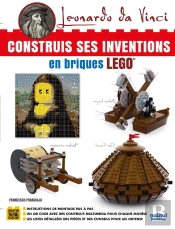 Leonardo Da Vinci : Construis Ses Inventions En Briques Lego®