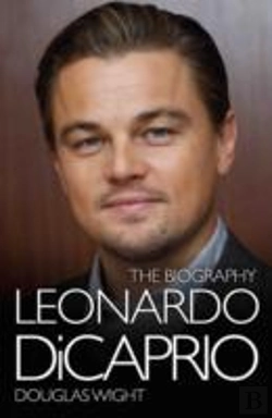 Bertrand.pt - Leonardo Di Caprio - The Biography