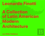Leonardo Finotti Latin American Modern Architecture /Anglais