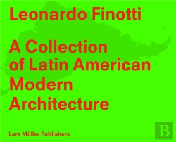 Bertrand.pt - Leonardo Finotti Latin American Modern Architecture /Anglais