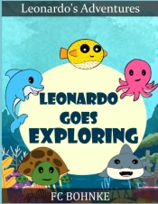 Leonardo Goes Exploring - Leonardo'S Adventures - Pufferfish - Deep Sea Book