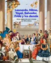 Leonardo, Hilma, Yayoi, Salvador, Frida Y Los Demas