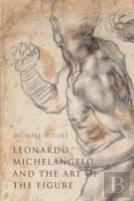 Leonardo, Michelangelo, And The Art Of The Figure