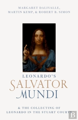 Bertrand.pt - Leonardo'S Salvator Mundi And The Collecting Of Leonardo In The Stuart Courts