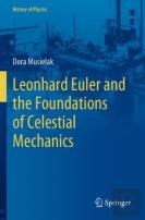 Leonhard Euler And The Foundations Of Celestial Mechanics