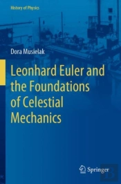 Leonhard Euler And The Foundations Of Celestial Mechanics
