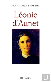 Léonie D'Aunet : L'Autre Passion De Victor Hugo