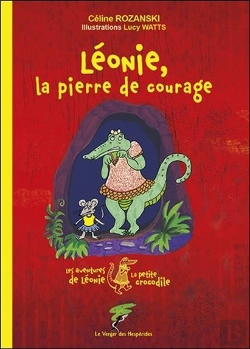 Bertrand.pt - Léonie, La Pierre De Courage ; Les Aventures De Léonie La Petite Crocodile