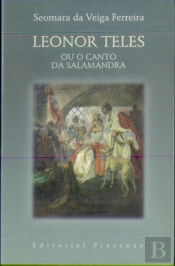 Leonor Teles,Ou o Canto da Salamandra