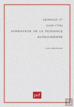 Bertrand.pt - Léopold Ier, Fondateur De La Puissance Autrichienne 1640-1705