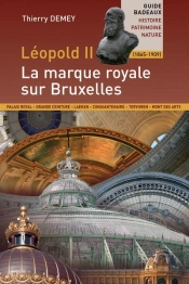 Léopold Ii ; La Marque Royale Sur Bruxelles