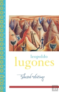 Bertrand.pt - Leopold Lugones--Selected Writings