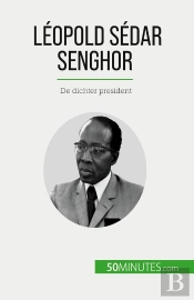 Léopold Sédar Senghor : De Dichter President