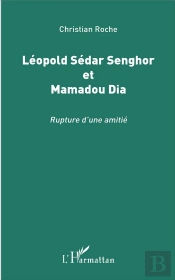Léopold Sédar Senghor Et Mamadou Dia ; Rupture D'Une Amitié