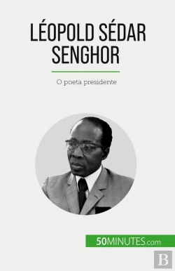 Bertrand.pt - Léopold Sédar Senghor : O Poeta Presidente