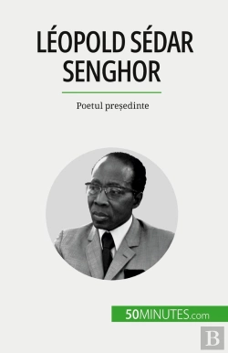 Bertrand.pt - Léopold Sédar Senghor : Poetul Presedinte