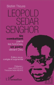Léopold Sédar Senghor, Un Combattant Parmi Les Hommes, Un Poète Devant Dieu