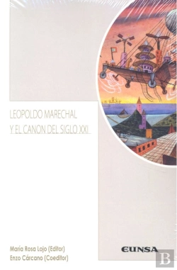 Bertrand.pt - Leopoldo Marechal Y El Canon Del Siglo Xxi