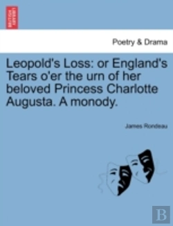 Bertrand.pt - Leopold'S Loss: Or England'S Tears O'Er