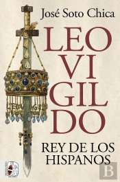 Leovigildo. Rey De Los Hispanos