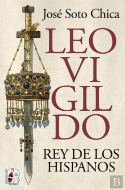 Bertrand.pt - Leovigildo. Rey De Los Hispanos
