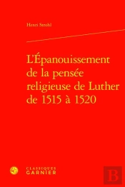 L'Épanouissement De La Pensée Religieuse De Luther De 1515 À 1520