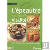 L'Épeautre, Source De Vitalité