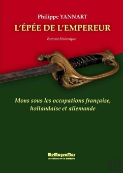 Bertrand.pt - L'Épée De L'Empereur ; Mons Sous Les Occupations Française, Hollandaise Et Allemande