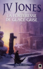 L'Épée Des Ombres T.4 ; La Forteresse De Glace Grise