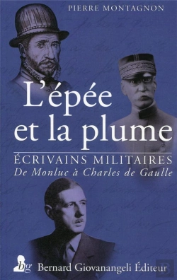 Bertrand.pt - L'Épée Et La Plume ; Écrivains Militaires De Monluc À Charles De Gaulle
