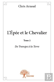 L'Epee Et Le Chevalier T.2