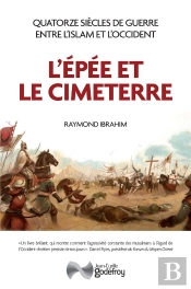 L'Epee Et Le Cimeterre - Quatorze Siecles De Guerres Entre L Islam Et L Occident