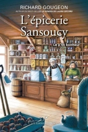 L'Epicerie Sansoucy V 01 Le P'Tit Bonheur