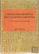 L'Epigrafia Medieval Dels Comtats Gironins.