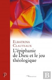 L'Epiphanie De Dieu Et Le Jeu Théologique