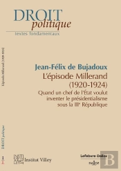 L'Épisode Millerand (1920-1924) : Quand Un Chef De L'Etat Invente Le Présidentialisme. Iiie République