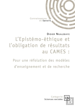 Bertrand.pt - L'Épistémo-Éthique Et L'Obligation De Résultats Au Cames : Pour Une Réfolution Des Modèles D'Enseignement Et De Recherche