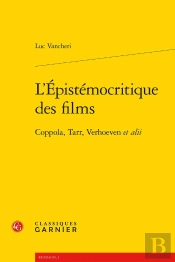 L'Épistémocritique Des Films : Coppola, Tarr, Verhoeven Et Alii