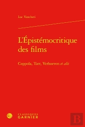 L'Épistémocritique Des Films : Coppola, Tarr, Verhoeven Et Alii