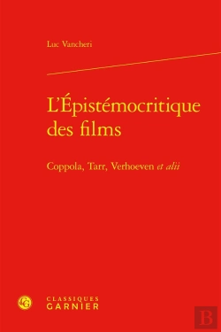 Bertrand.pt - L'Épistémocritique Des Films : Coppola, Tarr, Verhoeven Et Alii