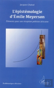 L'Épistémologie D'Emile Meyerson ; Éléments Pour Une Réception Politiste Africaine