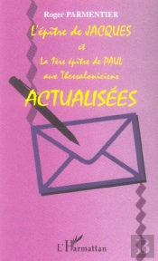 L'Epitre De Jacques Et La 1ere Epitre De Paul Aux Thessaloniciens Actualisees