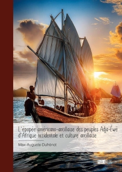 Bertrand.pt - L'Épopée Américano-Antillaise Des Peuples Adja-Éwé D'Afrique Occidentale Et Culture Antillaise